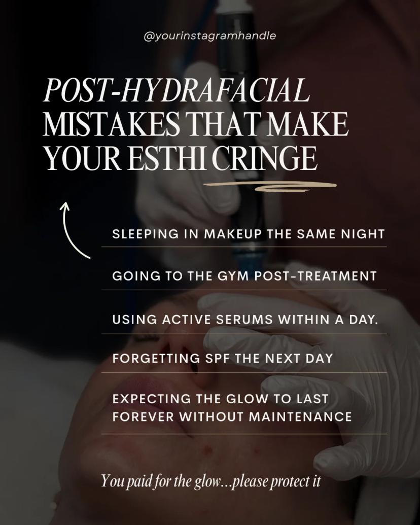Esthetician template — post-HydraFacial mistakes that make your esthi cringe
