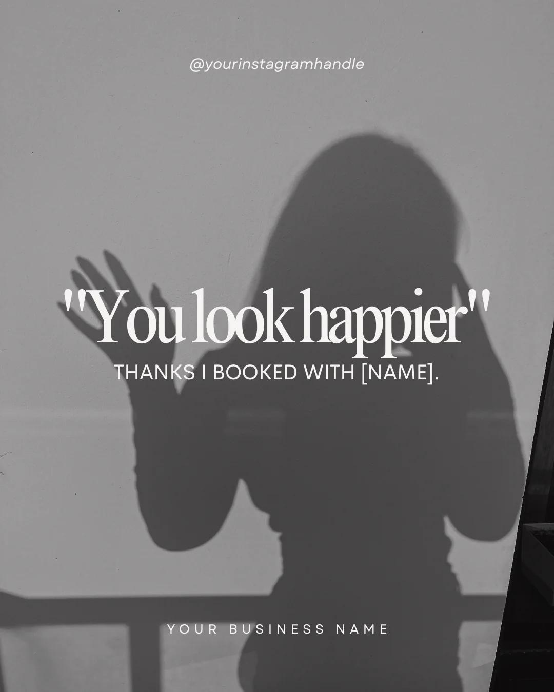 Template — “you look happier” client compliment post
