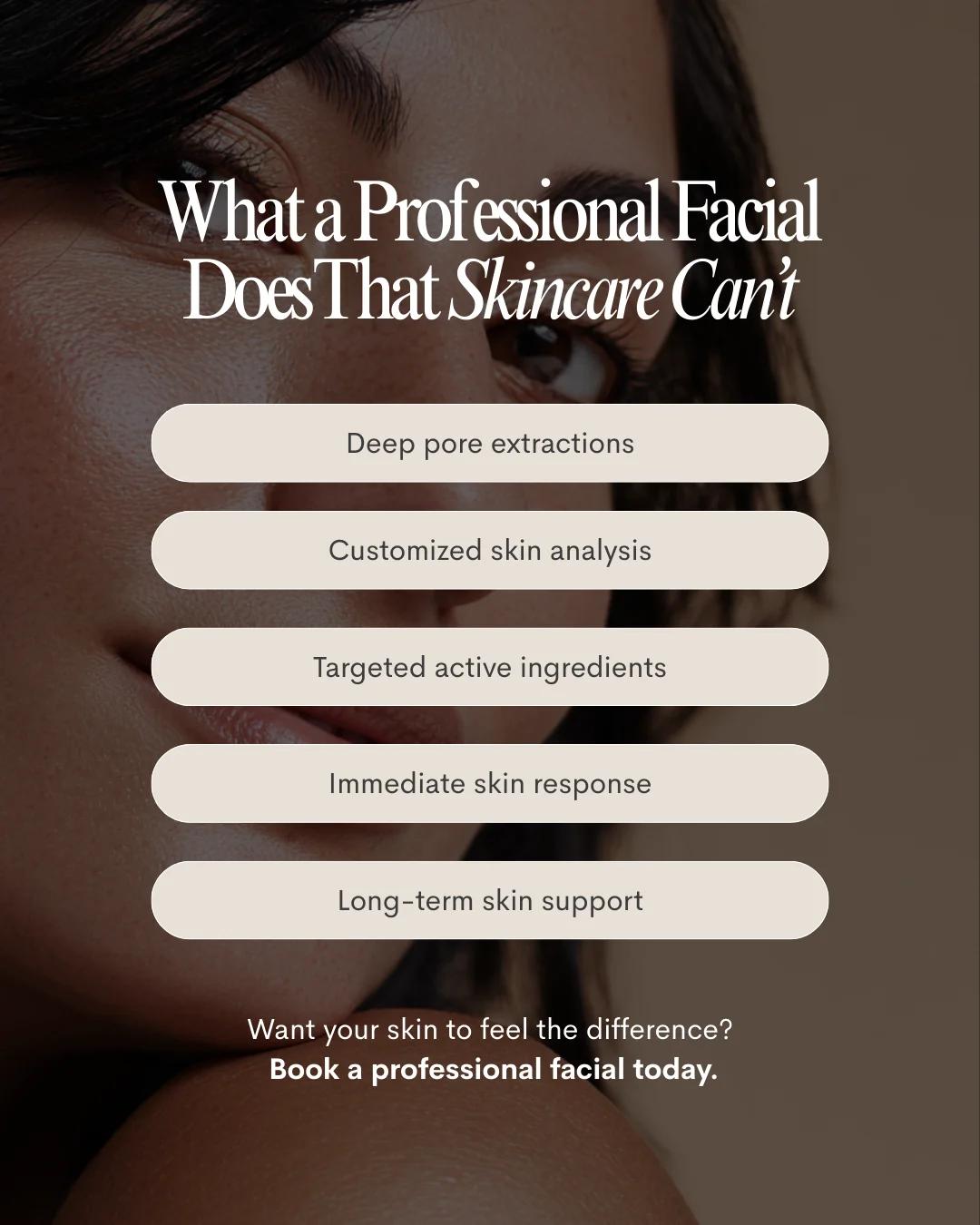 Esthetician template — what a professional facial does that skincare cannot